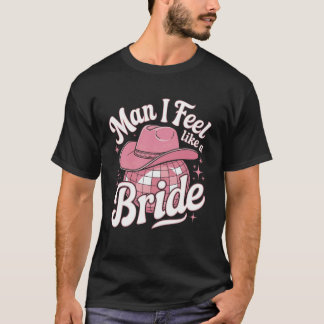T-shirt Homme je me sens comme une mariée cowgirl disco en