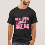 T-shirt Homme Je Me Sens Comme Une Mariée Qui Se Fait Ba O<br><div class="desc">Homme Je Me Sens Comme Une Mariée Se Faire Hitcher Western Bachelorette</div>