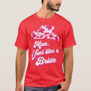 T-shirt Homme Je me sens comme une mariée rétro Cowboy Cas
