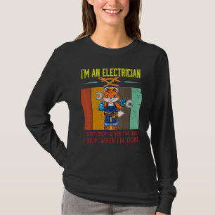T-shirt Homme Je suis électricien Arrêter quand j'ai fini