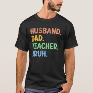 T-shirt Homme mari papa enseignant Bruh vêtement