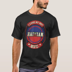 T-shirt Homme Mens I Love My Hot Haitian Wife Haïti
