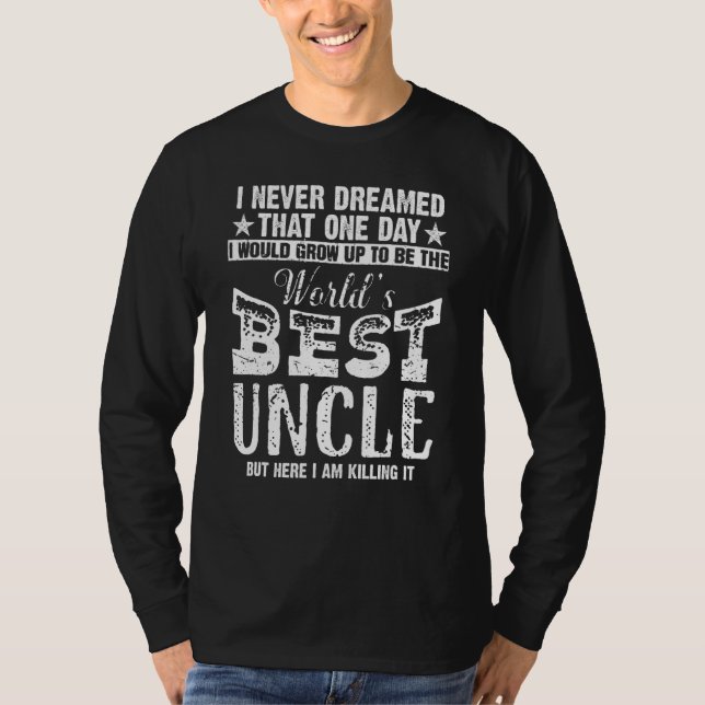 T-shirt Homme Monde Meilleur Oncle Jamais Je N'Ai Rêvé Êtr (Devant)