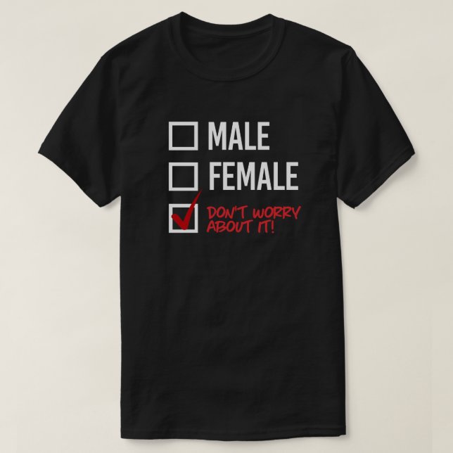 T-shirt Homme ou Femme ? Ne t'en fais pas (Design devant)