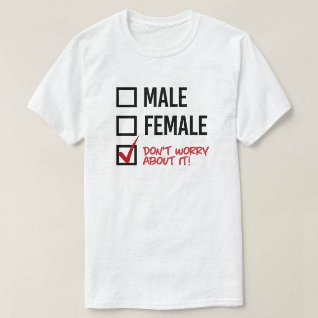 T-shirt Homme ou Femme ? Ne t'en fais pas (Design devant)