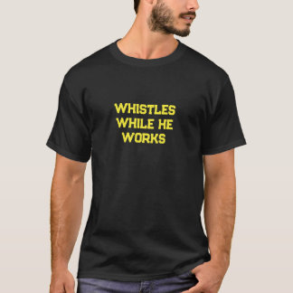 T-Shirt Homme Slogan Il Siffle En Travail
