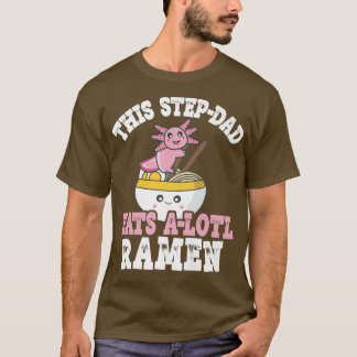 T-shirt Homme Step-dad Ramen Axolotl Pun Ce Step-papa Mang