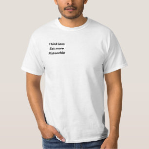 T-shirt Homme "Think Less, Eat More Pistacchio"