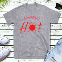 T-shirt homme toujours chaud drôle texte rouge