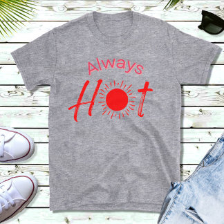 T-shirt homme toujours chaud drôle texte rouge