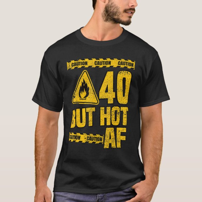 T-shirt Hommes 40e anniversaire 40 ans mais Hot AF drôle m (Devant)