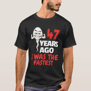 T-shirt Hommes 47E Anniversaire Sperm Gag. 47 Ans De Génia