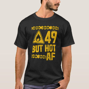 T-shirt Hommes 49e anniversaire 49 ans mais chaud Af Funny