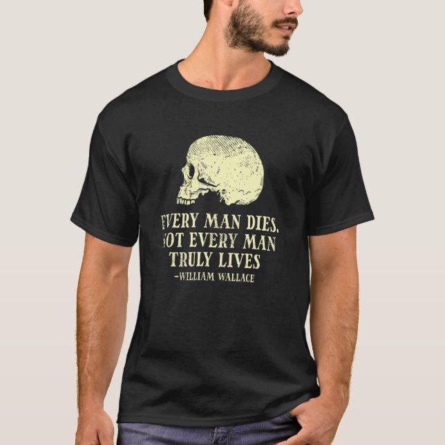 T-shirt Hommes Chaque Homme Mort Pas Tous Homme Vit Vraime (Devant)