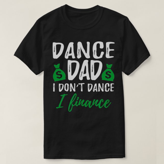 T-shirt Hommes Danser Drôle Papa Je ne Danse Pas Je Financ (Design devant)