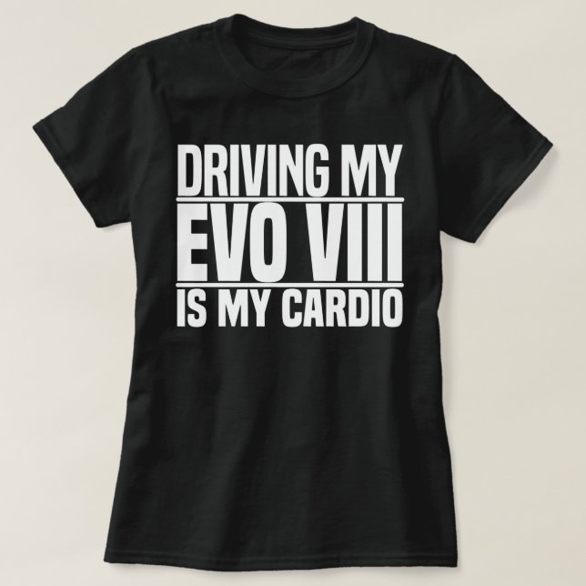 T-shirt Hommes Femmes Conduisant Mon Evo 8 Est Mon Cardio (Design devant)