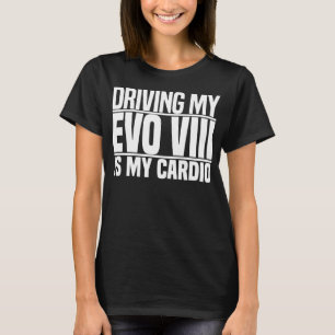T-shirt Hommes Femmes Conduisant Mon Evo 8 Est Mon Cardio