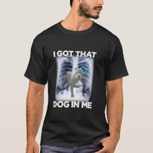 T-shirt Hommes Femmes J'Ai Ce Chien En Moi Xray Mème Gymer
