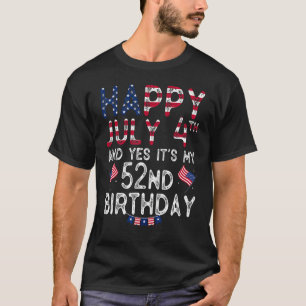 T-shirt Hommes heureux 4 Juillet Et Oui C'est Mon 52e anni