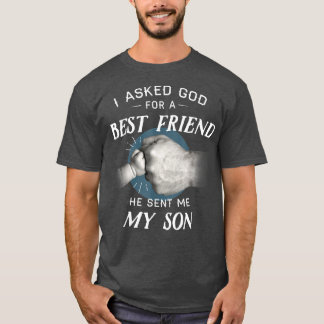 T-shirt Hommes J'Ai Demandé À Dieu Pour Un Meilleur Ami, I