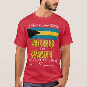 T-shirt Hommes J'ai deux titres Bahamian et grand-père Bah