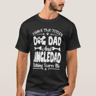 T-shirt Hommes J'Ai Deux Titres Chien Papa Et Singledad F