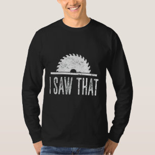 T-shirt Hommes J'ai Vu Cette Menuiserie Charpentier Charpe