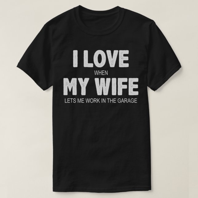 T-shirt Hommes J'Aime Quand Ma Femme Me Laisse Travailler  (Design devant)