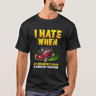 T-shirt Hommes Je Déteste Quand L'Herbe De Mes Voisins Est