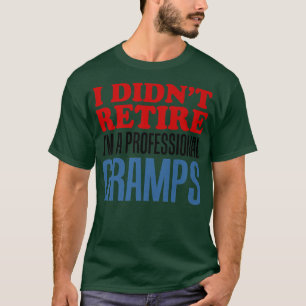 T-shirt Hommes Je ne me suis pas retiré Je suis un Gramps