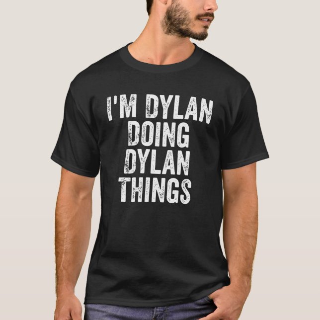 T-shirt Hommes Je suis Dylan Faire des choses Dylan Fir pe (Devant)