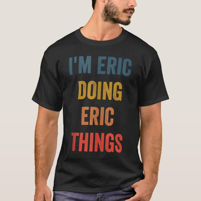 T-shirt Hommes Je suis Eric Faire Eric (Devant)