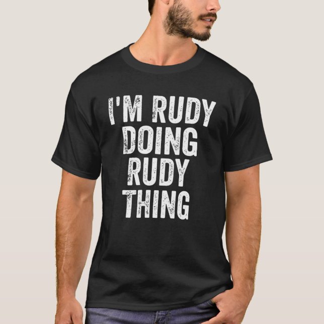 T-shirt Hommes Je suis Rudy Faire Rudy Thing Personnalisé  (Devant)