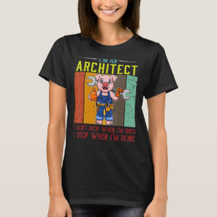 T-shirt Hommes Je suis un architecte Je ne m'arrête pas qu