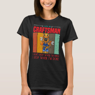 T-shirt Hommes Je suis un artisan Je ne m'arrête pas quand