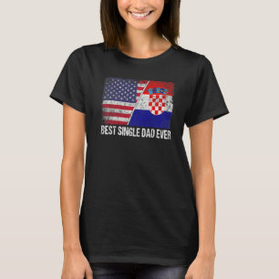 T-shirt Hommes meilleur père célibataire jamais Croatie Dr