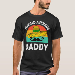 T-shirt Hommes Mexicains Nacho Moyenne Papa Mexicain Pères
