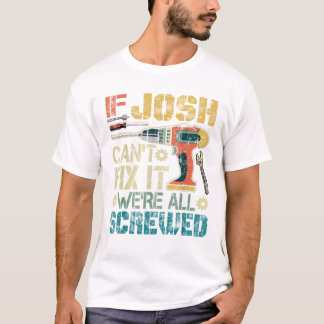 T-shirt Hommes Si Josh ne peut pas le réparer Nous sommes