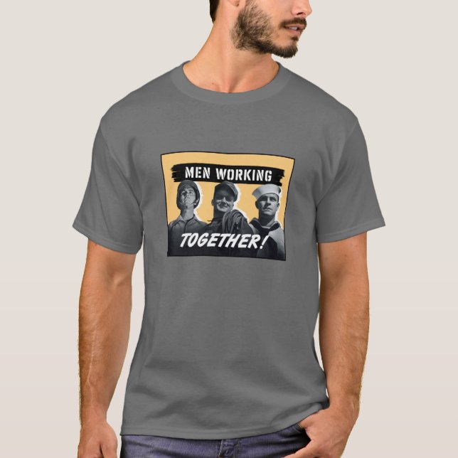 T-shirt Hommes travaillant ensemble ! Affiche de 2ÈME (Devant)