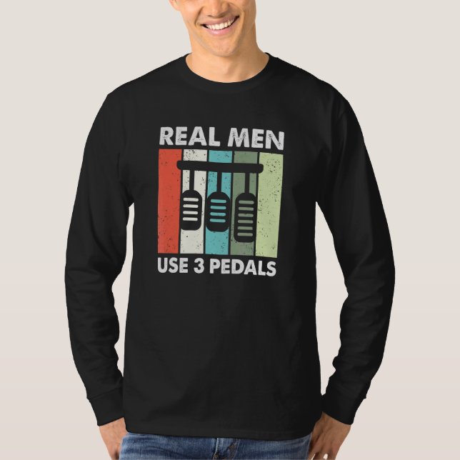T-shirt Hommes vrais utilisent trois pédales - Stick Shift (Devant)