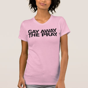 T-shirt Homosexuel loin la prière