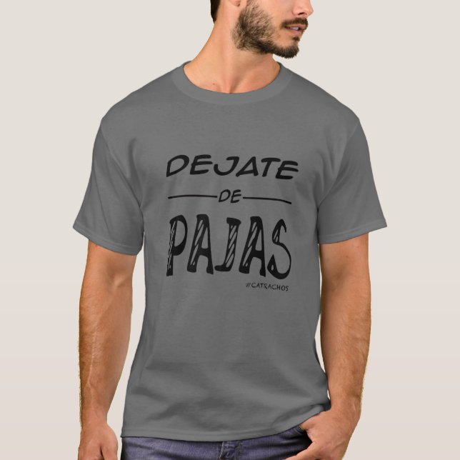 T-shirt Honduras Dejate De Pajas Catrachos (Devant)