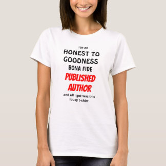 T-shirt Honest To Goodness Bona Fide Auteur Publié