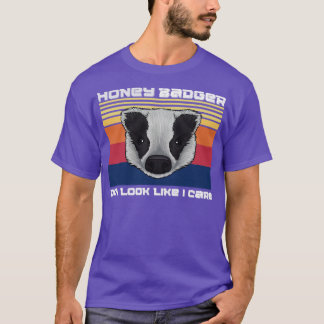T-shirt Honey badger ai-je l'air de me soucier Funny Badge
