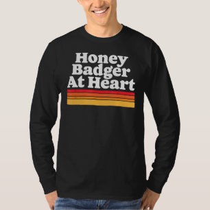 T-shirt Honey Badger Au Coeur ! Amusant animal sauvage pou
