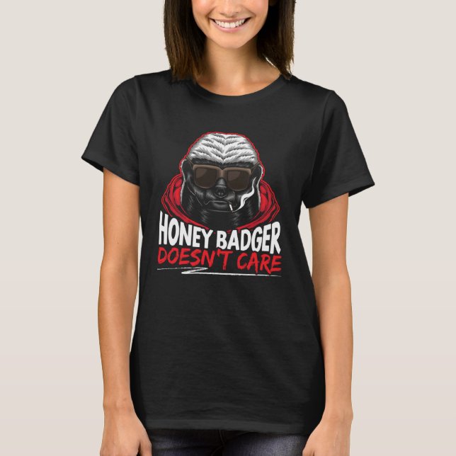 T-shirt Honey Badger Doesn t Care Animal Honey Badger   1 (Devant)