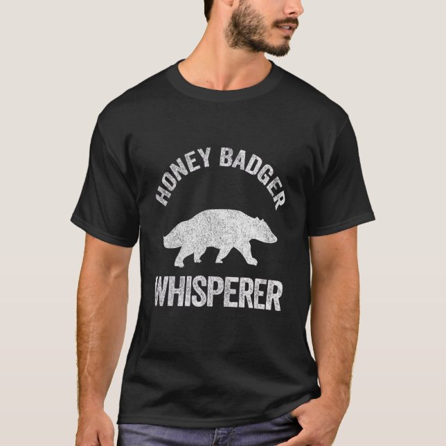 T-shirt Honey Badger Whisperer Honey Badger Badger Citatio (Devant)