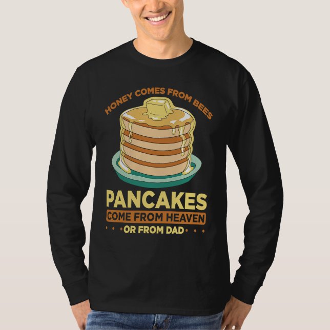 T-shirt Honey Comes From Bees Pancakes Come From Heaven Or (Devant)