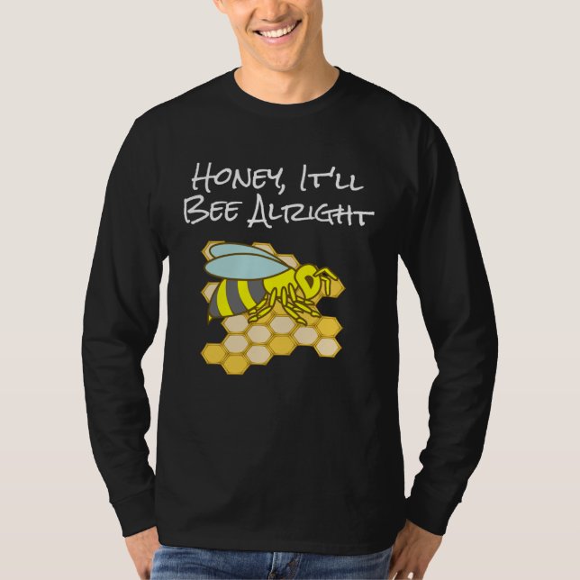 T-shirt Honey, It'll Bee Alright Inspirational Bee (Devant)