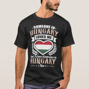 T-shirt Hongrie Drapeau cardiaque Quelqu'un en Hongrie m'a